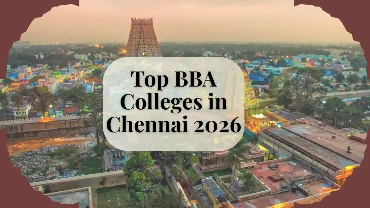 Top BBA Colleges in Chennai 2026 Admission, Ranking, Fees & Placement