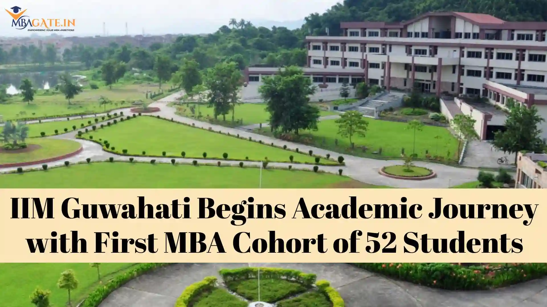 IIM Guwahati Begins Academic Journey with First MBA Cohort of 52 Students