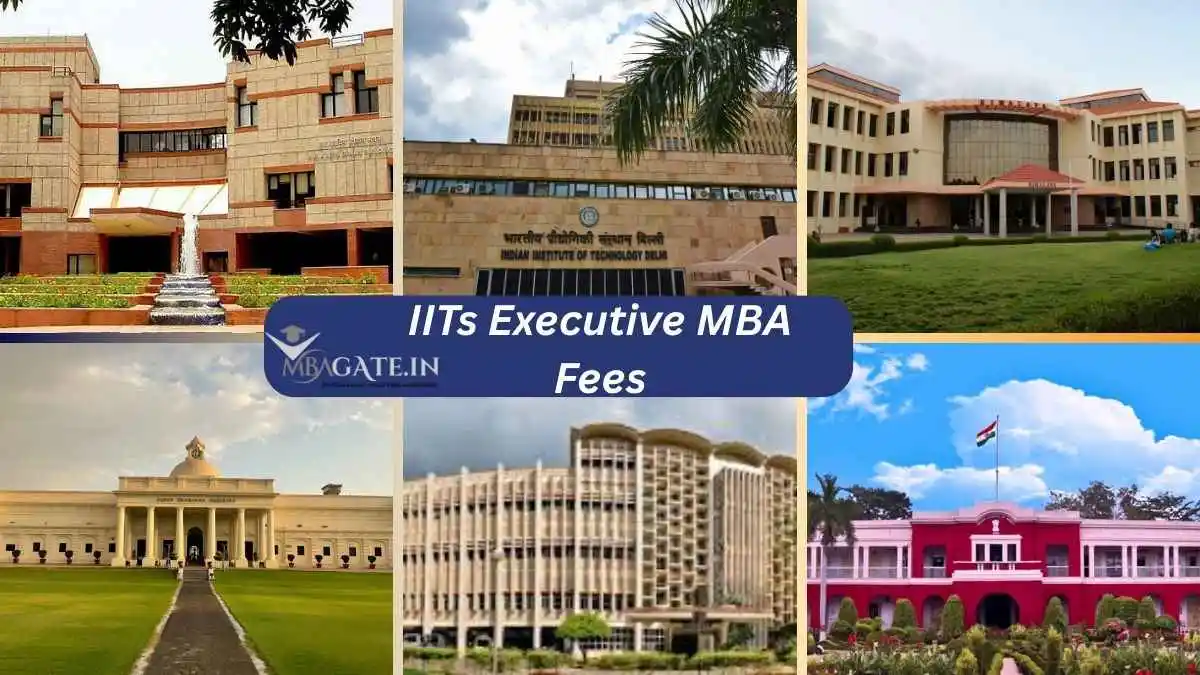 IITs Executive MBA Fees - Top Colleges, Admission and Program Fees