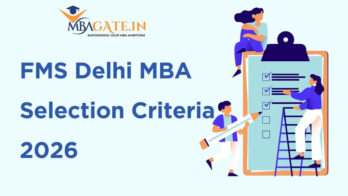 FMS Delhi MBA Selection Criteria 2026 - CAT Weightage, Interview, Seats