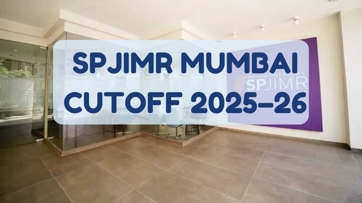 SPJIMR Mumbai Cutoff 2025–26 | CAT, GMAT, XAT Cutoff for MBA and PGDM