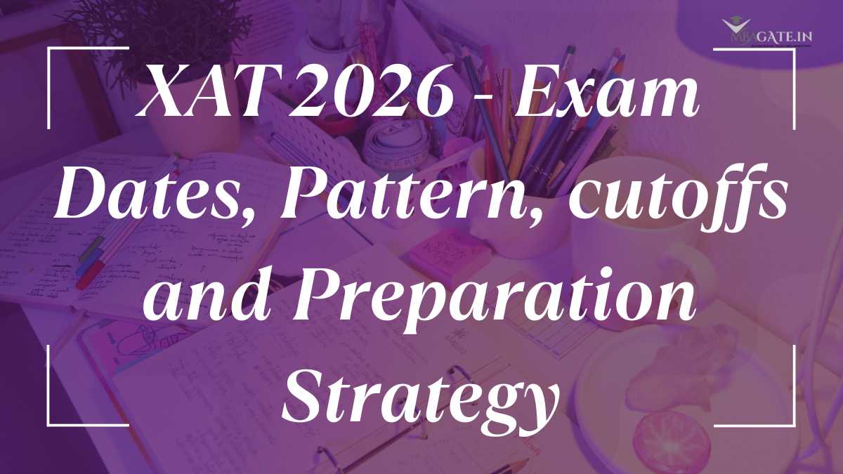 XAT 2026 - Exam Dates, Pattern, cutoffs and Preparation Strategy