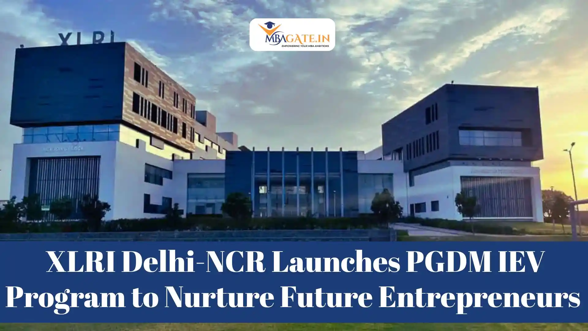 XLRI Delhi-NCR Launches PGDM IEV Program to Nurture Future Entrepreneurs