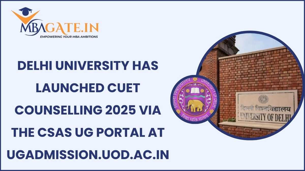 Delhi University Has Launched CUET Counselling 2025 Via the CSAS UG Portal at ugadmission.uod.ac.in