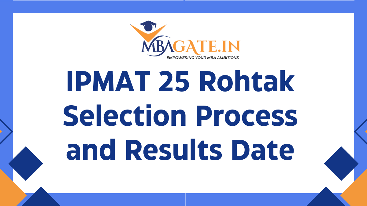 IPMAT 25 Rohtak Selection Process and Results Date