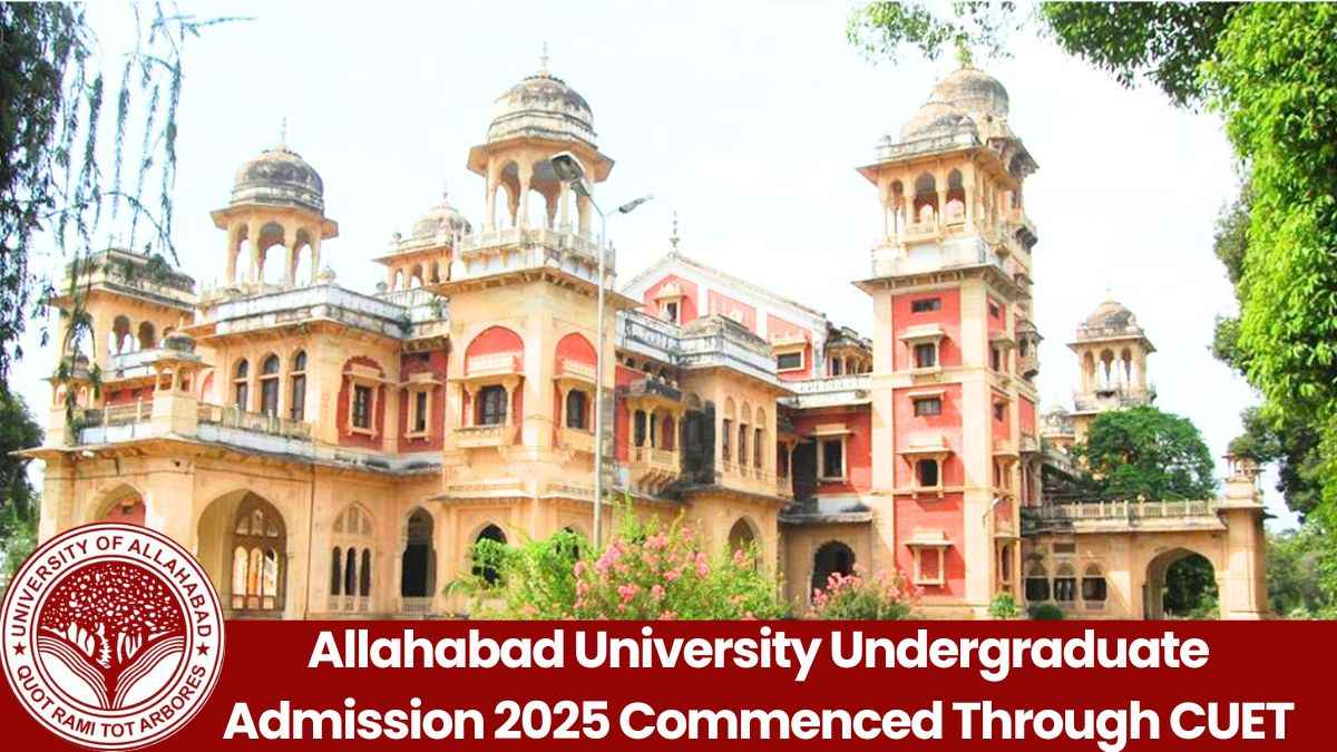 Allahabad University Undergraduate Admission 2025 Commenced Through CUET