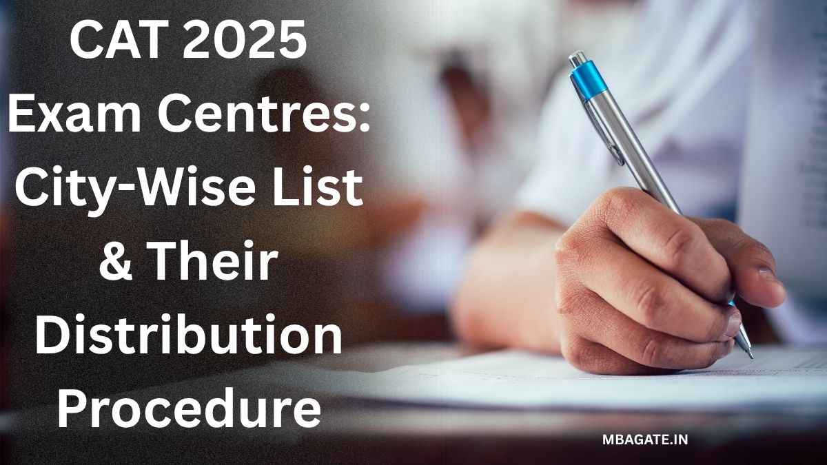 CAT 2025 Exam Centres: City-Wise List & Their Distribution Procedure