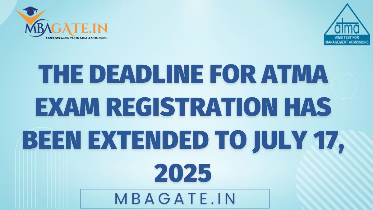 The Deadline for ATMA Exam Registration Has Been Extended to July 17, 2025